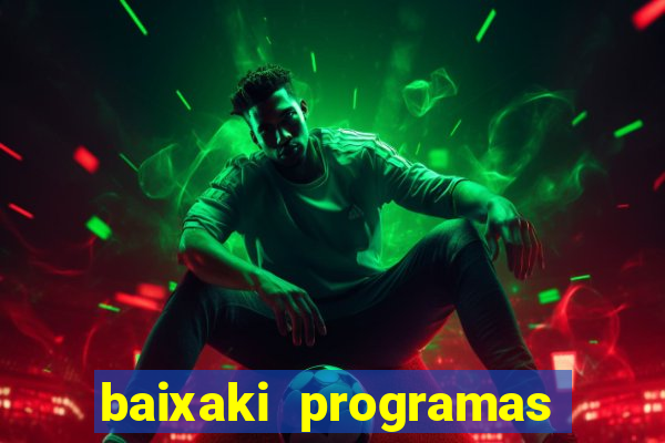 baixaki programas gratis para pc windows 7